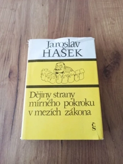 JAROSLAV HAŠEK - Dějiny strany mírného pokroku v mezích zákona