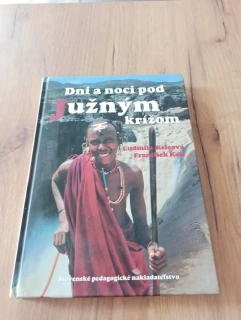 ĽUDMILA KELEOVÁ, FRANTIŠEK KELE - Dni a noci pod Južným krížom
