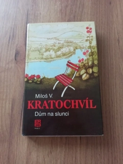 MILOŠ V. KRATOCHVÍL - Dům na slunci