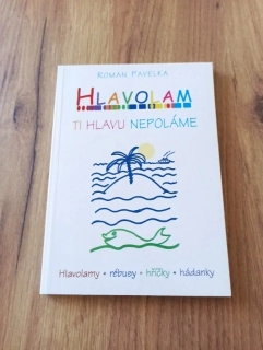 ROMAN PAVELKA - Hlavolam ti hlavu nepoláme