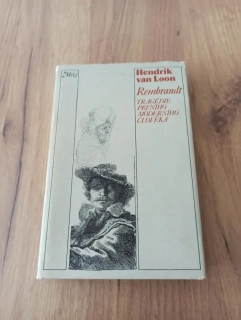 HENDRIK VAN LOON - Rembrandt – tragédie prvního moderního člověka