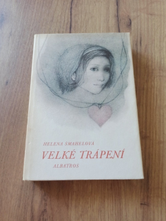 HELENA ŠMAHELOVÁ - Velké trápení
