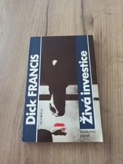 DICK FRANCIS - Živá investice