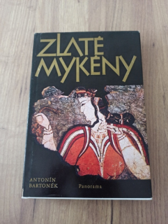 ANTONÍN BARTONĚK - Zlaté Mykény