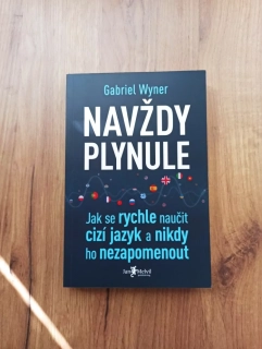 GABRIEL WYNER - Navždy plynule: Jak se rychle naučit cizí jazyk a nikdy ho nezapomenout
