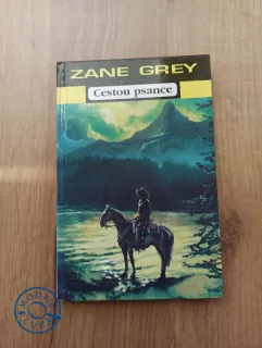 ZANE GREY - Cestou psance