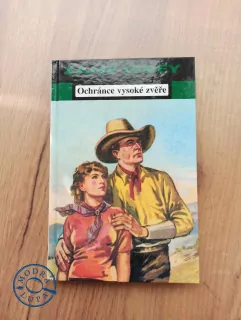ZANE GREY - Ochránce vysoké zvěře