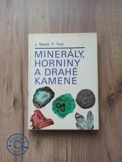 JAROSLAV BAUER, FRANTIŠEK TVRZ - Minerály, horniny a drahé kamene