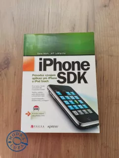 DAVE MARK, JEFF LAMARCHE - IPhone SDK - průvodce vývojem aplikací pro iPhone a iPod touch