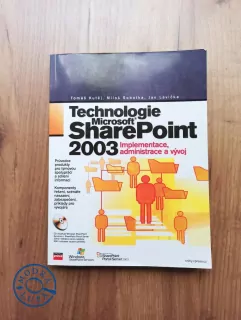 TOMÁŠ KUTĚJ, MILOŠ SOBOTKA, JAN LÁVIČKA - Technologie Microsoft Office SharePoint 2003