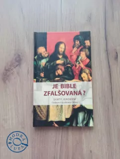 Je Bible zfalšovaná? Svatý Jeroným, církevní falzifikátor Bible