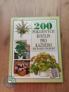 RICHARD GILBERT - 200 pokojových rostlin pro každého