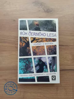 HANA FRUHWIRTOVÁ, JAN KRAVČÍK - Bůh Černého lesa: Povídky o bestiích