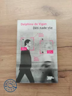 DELPHINE DE VIGAN - Děti nade vše