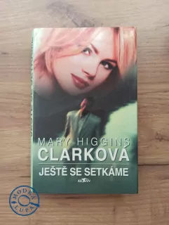 MARY HIGGINS CLARK - Ještě se setkáme