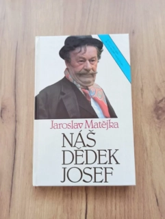 JAROSLAV MATĚJKA - Náš dědek Josef