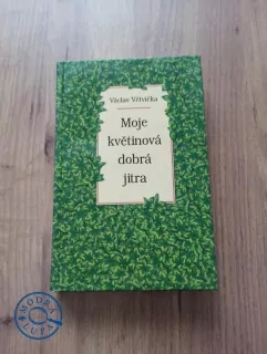 VÁCLAV VĚTVIČKA - Moje květinová dobrá jitra