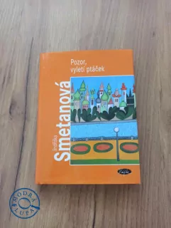 JINDŘIŠKA SMETANOVÁ - Pozor, vyletí ptáček