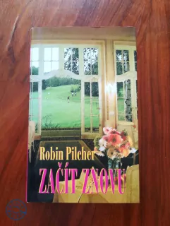 ROBIN PILCHER - Začít znovu
