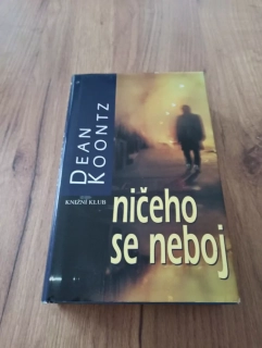 DEAN KOONTZ - Ničeho se neboj