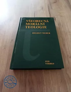 HELMUT WEBER - Všeobecná morální teologie