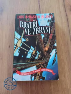 LOIS McMASTER BUJOLD - Dobrodružství Milese Vorkosigana 3. - Bratři ve zbrani
