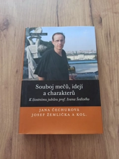 JANA ČECHUROVÁ, JOSEF ŽEMLIČKA - Souboj mečů, idejí a charakterů