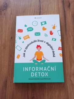 MICHAELA DOMBROVSKÁ, ZUZANA ŠIDLICHOVSKÁ - Informační detox
