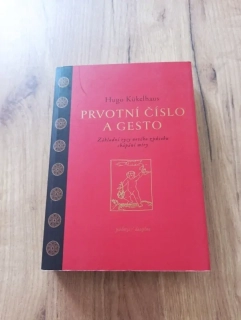 HUGO KÜKELHAUS - Prvotní číslo a gesto: Základní rysy nového způsobu chápání míry