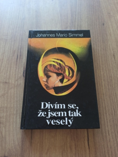 JOHANNES MARIO SIMMEL - Divím se, že jsem tak veselý
