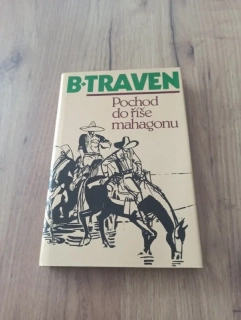 BRUNO TRAVEN - Pochod do říše mahagonu