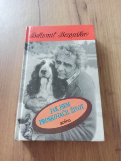 BOHUMIL BEZOUŠKA - Jak jsem proskotačil život