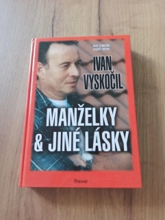 IVAN VYSKOČIL, RADVÍT NOVÁK - Ivan Vyskočil: Manželky & jiné lásky