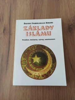 ŠAJCH FADHLALLA HAERI - Základy islámu - tradice, historie, vývoj, současnost
