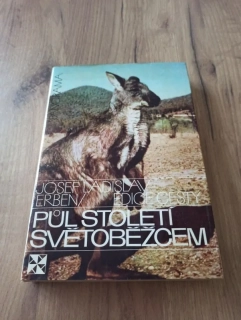 JOSEF LADISLAV ERBEN - Půl století světoběžcem