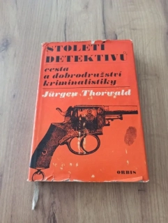 JÜRGEN THORWALD - Století detektivů