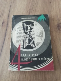 ANNA SEDLMAYER - 4. detektivky – III. Déšť ustal k večeru