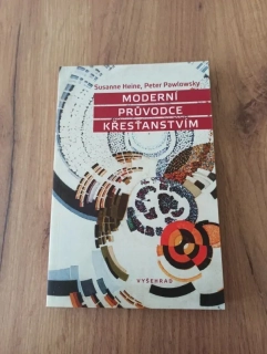 SUSANNE HEINE, PETER PAWLOWSKY - Moderní průvodce křesťanstvím