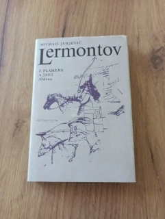 MICHAIL JURJEVIČ LERMONTOV - Z plamene a jasu