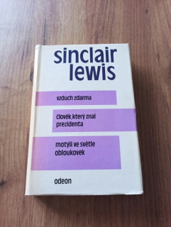 SINCLAIR LEWIS - Vzduch zdarma, Člověk, který znal prezidenta, Motýli ve světle obloukovek