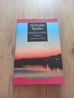 NICHOLAS SPARKS - Osudová zatáčka, Strážce, Odvaha uvěřit