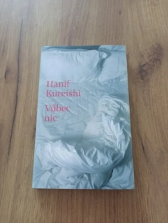 HANIF KUREISHI - Vůbec nic