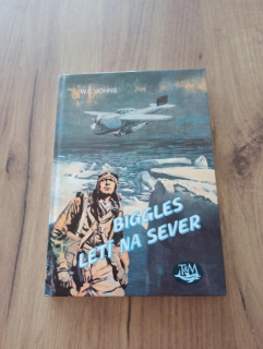 WILLIAM EARL JOHNS - Biggles letí na sever – Biggles 18. díl