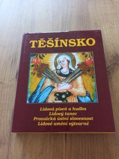 JAROSLAV ŠTIKA - Těšínsko - 4. díl: Lidová píseň a hudba, lidový tanec, prozaická ústní slovesnost, lidové umění výtvarné