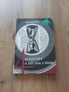 ANNA SEDLMAYER - 4. detektivky – III. Déšť ustal k večeru