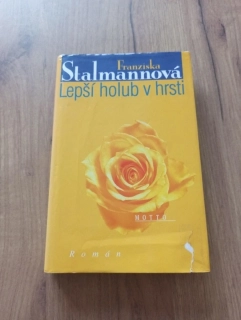 FRANZISKA STALMANN - Lepší holub v hrsti