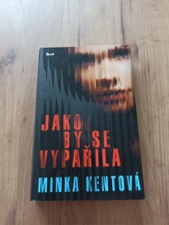 MINKA KENT - Jako by se vypařila
