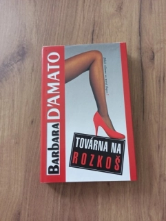 BARBARA D’AMATO - Továrna na rozkoš