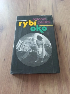 ANTONÍN PELÍŠEK - Rybí oko