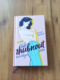BARBORA TOPINKOVÁ - Jak zhubnout těch blbých 6 kilo
